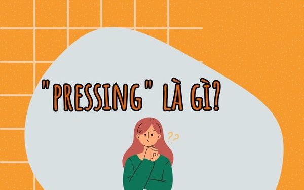 Pressing là gì trên mạng xã hội