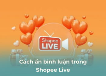 Cách ẩn comment trong Shopee Live
