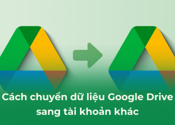 Cách chuyển dữ liệu Google Drive sang tài khoản khác