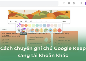 Cách chuyển ghi chú từ Google Keep sang tài khoản khác
