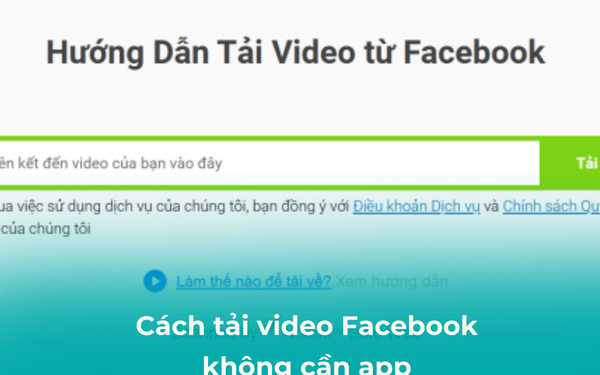 Cách tải video từ Facebook không cần app