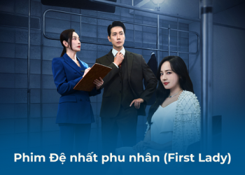 Phim Hàn Quốc Đệ nhất phu nhân