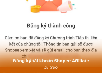 Đăng ký tài khoản Shopee Affiliate bị treo