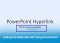 liên kết trong PowerPoint không mở được