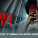Review Phim If Wishes Could Kill
