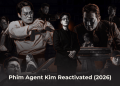 Review Phim Agent Kim Reactivated